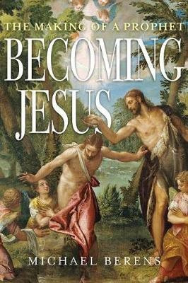 Becoming Jesus(English, Paperback, Berens Michael John)