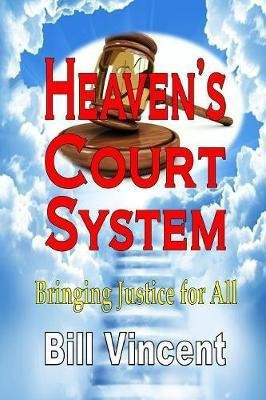 Heaven's Court System(English, Paperback, Vincent Bill)