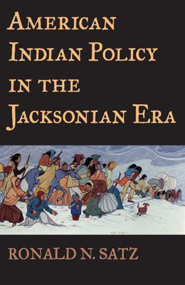 American Indian Policy in the Jacksonian Era(English, Paperback, Satz Ronald N.)