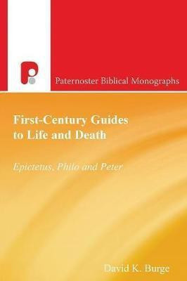 First-Century Guides to Life and Death(English, Paperback, Burge David K)
