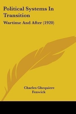 Political Systems In Transition(English, Paperback, Fenwick Charles Ghequiere)