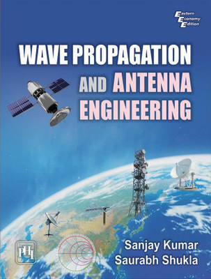 Wave Propagation and Antenna Engineering(English, Paperback, Kumar Sanjay)
