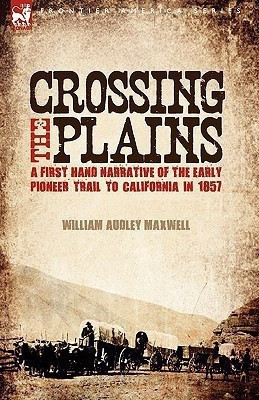 Crossing the Plains(English, Hardcover, Maxwell William Audley)