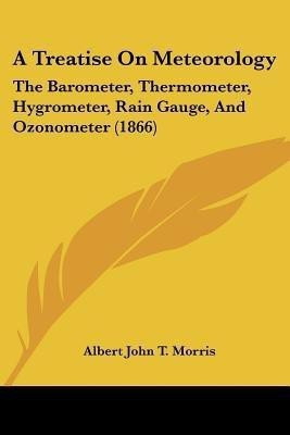 A Treatise On Meteorology(English, Paperback, Morris Albert John T)