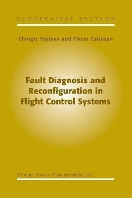 Fault Diagnosis and Reconfiguration in Flight Control Systems(English, Paperback, Hajiyev C.)