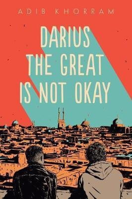 Darius the Great Is Not Okay(English, Hardcover, Khorram Adib)