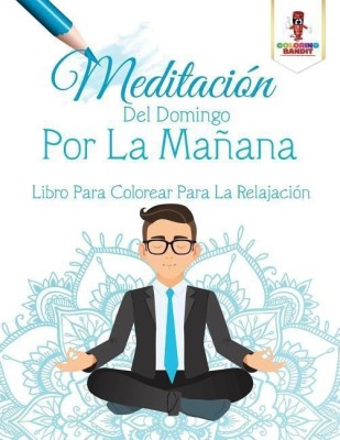 Meditacion Del Domingo Por La Manana(Spanish, Paperback, Coloring Bandit)