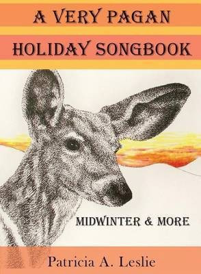 A Very Pagan Holiday Songbook(English, Paperback, Leslie Patricia a)