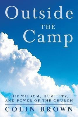 Outside the Camp(English, Paperback, Brown Colin)