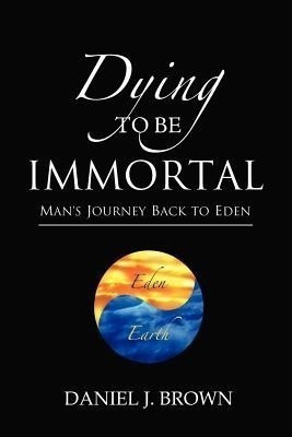Dying To Be Immortal(English, Paperback, Brown Daniel J)