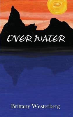 Over Water(English, Paperback, Westerberg Brittany)