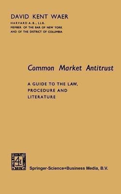 Common Market Antitrust(English, Paperback, Kent David)