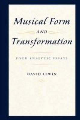Musical Form and Transformation(English, Paperback, Lewin David)