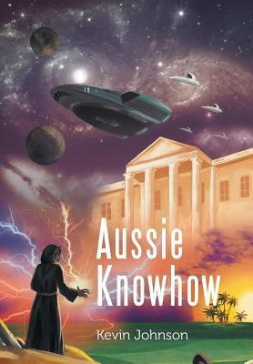Aussie Knowhow(English, Hardcover, Johnson Kevin)