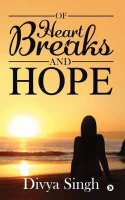 Of Heartbreaks and Hope(English, Paperback, Singh Divya)
