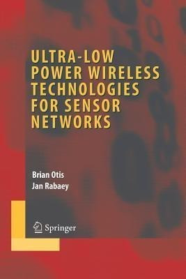 Ultra-Low Power Wireless Technologies for Sensor Networks(English, Paperback, Otis Brian)