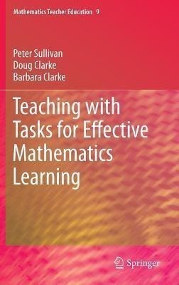 Teaching with Tasks for Effective Mathematics Learning(English, Hardcover, Sullivan Peter)