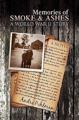 Memories of Smoke & Ashes(English, Paperback, Pohlman Andre)