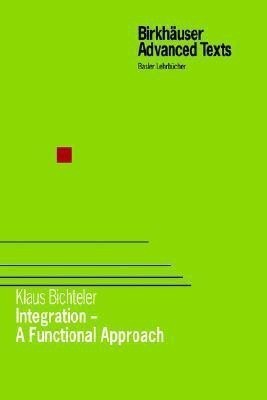 Integration - A Functional Approach(English, Hardcover, Bichteler Klaus)