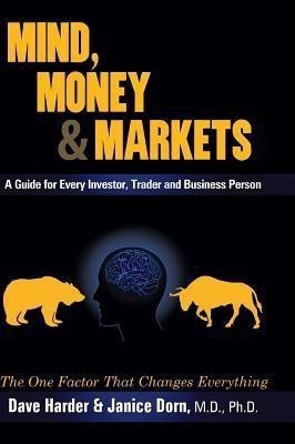 Mind, Money & Markets(English, Hardcover, Harder Dave M D PH D)