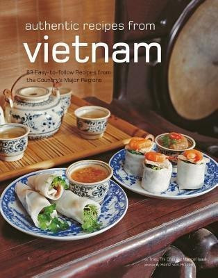 Authentic Recipes from Vietnam(English, Hardcover, Thi Choi Trieu)