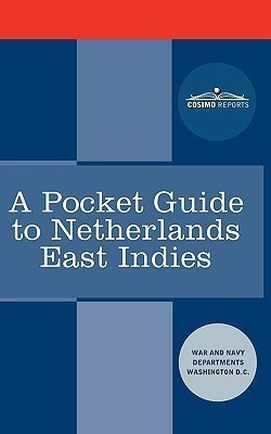 A Pocket Guide to Netherlands East Indies(English, Paperback, Washington DC War, Navy Departments)