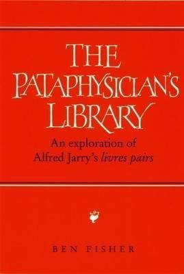 The Pataphysician's Library(English, Paperback, Fisher Ben)