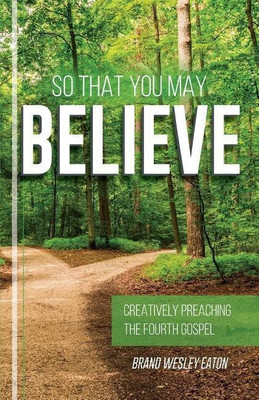 So That You May Believe(English, Paperback, Eaton Brand Wesley)
