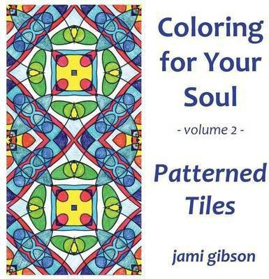 Coloring for Your Soul - Volume 2 - Patterned Tiles(English, Paperback, unknown)
