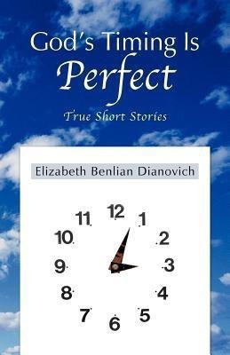 God's Timing Is Perfect(English, Paperback, Dianovich Elizabeth Benlian)