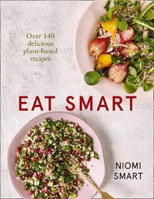 Eat Smart - Over 140 Delicious Plant-Based Recipes(English, Paperback, Smart Niomi)