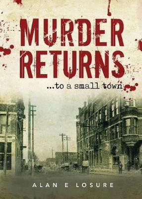 Murder Returns... To a Small Town(English, Paperback, Losure Alan E)