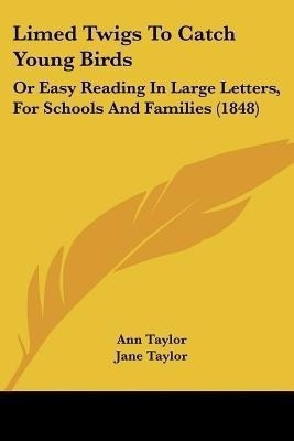 Limed Twigs To Catch Young Birds(English, Paperback, Taylor Ann Senior Lecturer)
