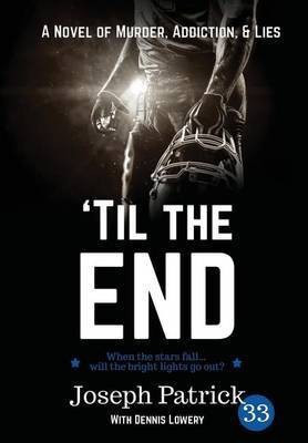 'Til The End(English, Hardcover, Patrick33 Joseph)