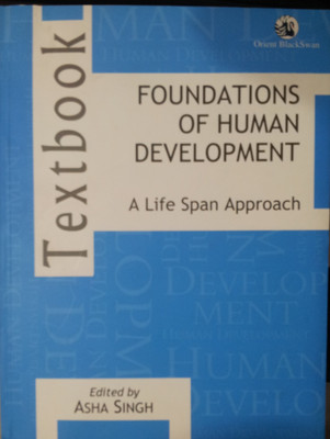Foundations of Human Development: A Life Span Approach(English, Paperback, Singh Asha)