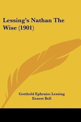 Lessing's Nathan The Wise (1901)(English, Paperback, Lessing Gotthold Ephraim)