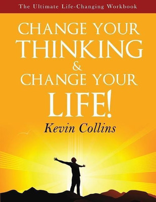 Change Your Thinking & Change Your Life(English, Paperback, Collins Kevin)