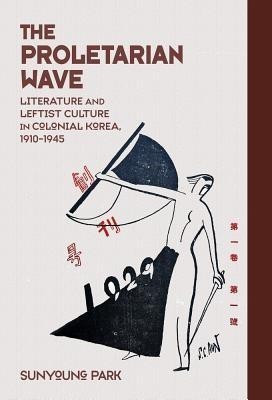 The Proletarian Wave(English, Hardcover, Park Sunyoung)