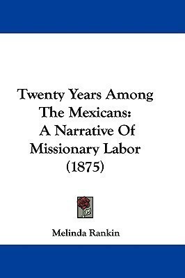 Twenty Years Among The Mexicans(English, Paperback, Rankin Melinda)