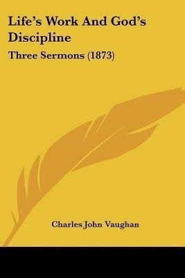 Life's Work And God's Discipline(English, Paperback, Vaughan Charles John)