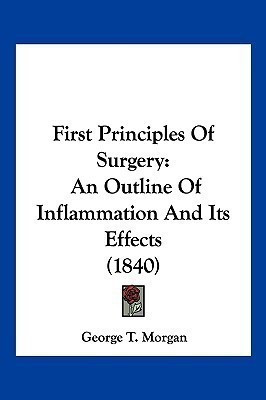 First Principles Of Surgery(English, Paperback, Morgan George T)