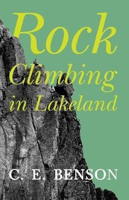 Rock Climbing in Lakeland(English, Paperback, Benson C E)
