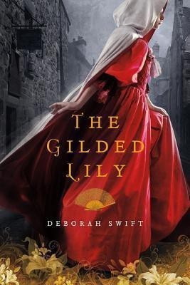 The Gilded Lily(English, Paperback, Swift Deborah)