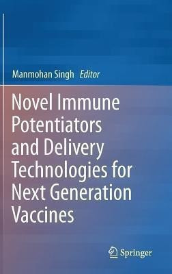 Novel Immune Potentiators and Delivery Technologies for Next Generation Vaccines(English, Hardcover, unknown)