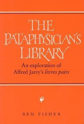 The Pataphysician's Library(English, Hardcover, Fisher Ben)