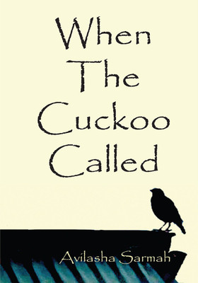 When the Cuckoo Called(English, Paperback, Sarmah Avilasha)