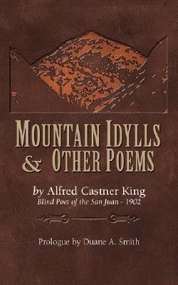 Mountain Idylls and Other Poems(English, Paperback, King Alfred Castner)