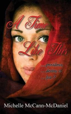 A Time Like This(English, Paperback, McCann-McDaniel Michelle)