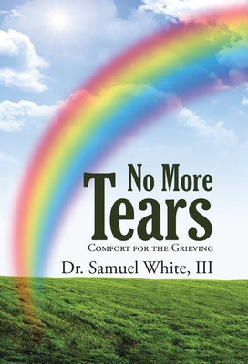 No More Tears(English, Hardcover, White Samuel Dr III)