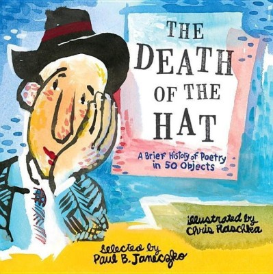 The Death of the Hat: A Brief History of Poetry in 50 Objects(English, Paperback, Janeczko Paul B.)